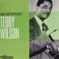 Title: Lionel Hampton Presents Teddy Wilson, Artist: Teddy Wilson