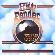 Title: Swamp Gold, Artist: Freddy Fender