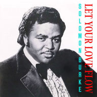 Title: Let Your Love Flow, Artist: Solomon Burke