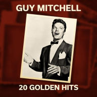 Title: 20 Golden Hits, Artist: Guy Mitchell