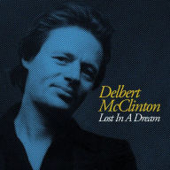 Title: Lost in a Dream, Artist: Delbert McClinton