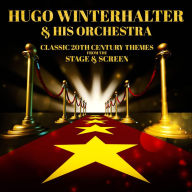 Title: Classic 20th Century Themes From the Stage & Screen, Artist: Hugo Winterhalter & His Orchestra