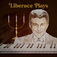 Title: Liberace Plays, Artist: Liberace