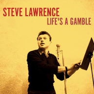 Title: Life's a Gamble, Artist: Steve Lawrence