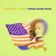 Title: Yankee Doodle Dandy, Artist: George M. Cohan