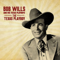 Title: Texas Playboys, Artist: Bob Wills and His Texas Playboys