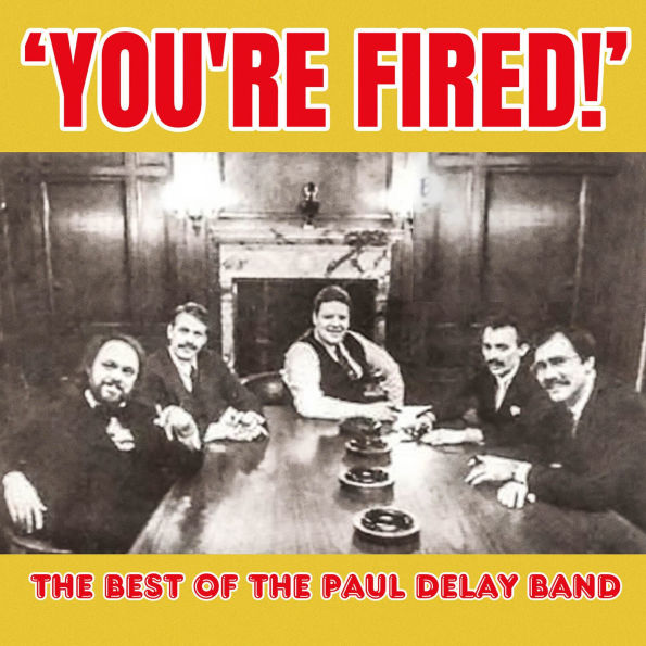 The Best of Paul deLay: You're Fired