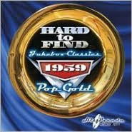 Title: Hard to Find Jukebox Classics 1959: Pop Gold, Artist: 