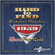 Title: Hard to Find Jukebox Classics 1959: Teen Pop Gold, Artist: 