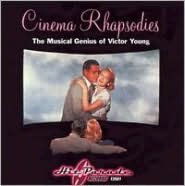 Title: Cinema Rhapsodies: The Musical Genius of Victor Young, Artist: Victor Young