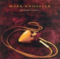 Title: Golden Heart, Artist: Mark Knopfler