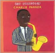 Title: The Essential Charlie Parker, Artist: Charlie Parker