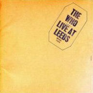 Title: Live at Leeds, Artist: The Who