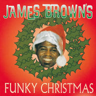 Title: James Brown's Funky Christmas, Artist: James Brown