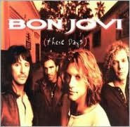 Title: These Days, Artist: Bon Jovi