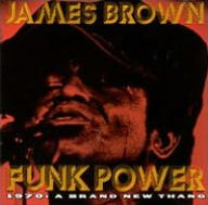 Title: Funk Power 1970: A Brand New Thang, Artist: James Brown