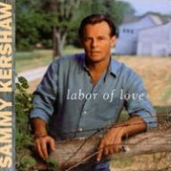 Title: Labor of Love, Artist: Sammy Kershaw