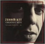 Title: Greatest Hits: The A&M Years '87 - '94, Artist: John Hiatt