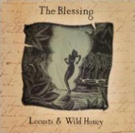 Title: Locusts & Wild Honey, Artist: The Blessing