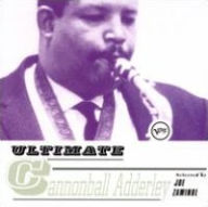 Title: Ultimate Cannonball Adderley, Artist: Cannonball Adderley