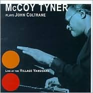 Title: Mccoy Tyner Plays John Coltrane At The Village Vanguard, Artist: Mccoy Tyner