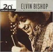 Title: 20th Century Masters - The Millennium Collection: The Best of Elvin Bishop, Artist: Elvin Bishop