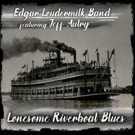 Title: Lonesome Riverboat Blues, Artist: Edgar Loudermilk