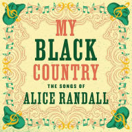 Title: My Black Country: The Songs of Alice Randall, Artist: My Black Country: The Songs Of Alice Randall / Var