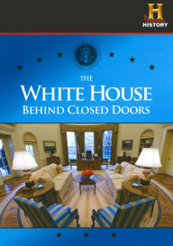 Title: The White House: Behind Closed Doors