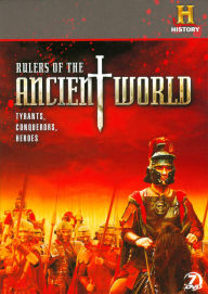 Title: Rulers of the Ancient World: Tyrants, Conquerors, Heroes