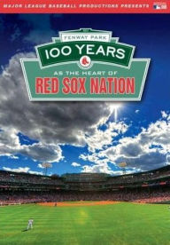 Title: Fenway Park: 100 Years as the Heart of Red Sox Nation