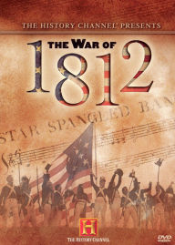 Title: The History Channel Presents: The War of 1812 [2 Discs]