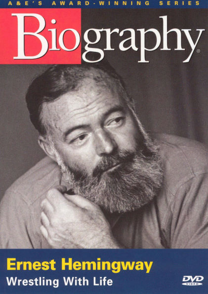 Biography: Ernest Hemingway - Wrestling With Life