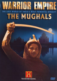 Title: The History Channel: Warrior Empire - The Mughals