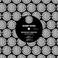 Title: Never Get Enough, Artist: Bobby Byrd