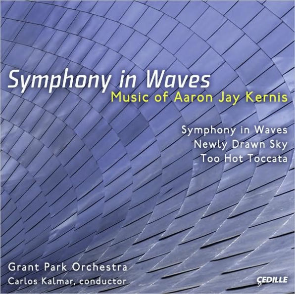 Aaron Jay Kernis: Symphony in Waves