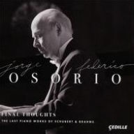 Title: Final Thoughts: The Last Piano Works of Schubert & Brahms, Artist: Jorge Federico Osorio