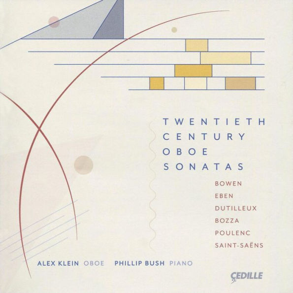 Twentieth Century Oboe Sonatas: Bowen, Eben, Dutilleux, Bozza, Poulenc, Saint-Sa¿¿ns