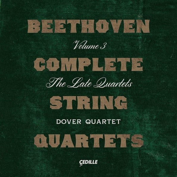 Beethoven Complete String Quartets, Vol. 3: The Late Quartets