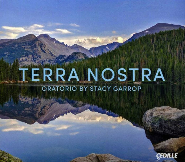 Terra Nostra: Oratorio by Stacy Garrop