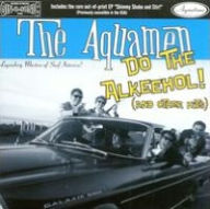 Title: Do the Alkeehol! (And Other Hits), Artist: The Aquamen