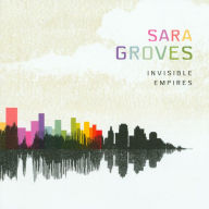 Title: Invisible Empires, Artist: Sara Groves