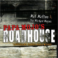 Title: Papa Mojo's Roadhouse, Artist: Mel Melton