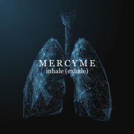 Title: inhale (exhale), Artist: MercyMe