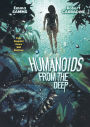 Humanoids from the Deep