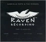 Title: Raven: The Classics, Artist: Gabrielle Roth & the Mirrors