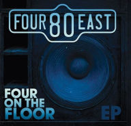 Title: Four on the Floor, Artist: Four80East