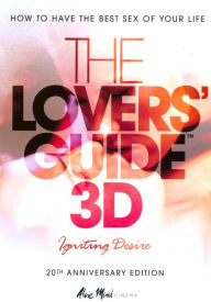 Title: The Lovers' Guide 3D: Igniting Desire [With 3D Glasses]