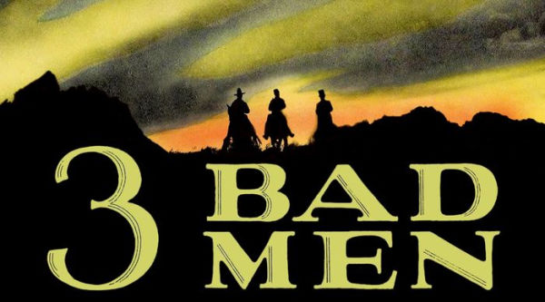 Three Bad Men [Blu-ray]