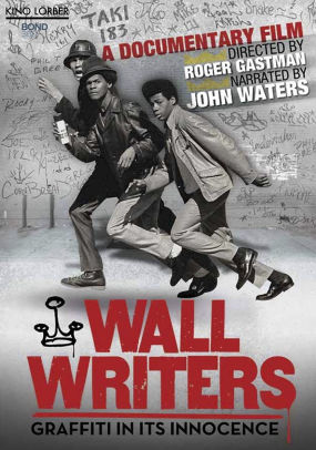 Wall Writers By Roger Gastman Roger Gastman John Waters Taki